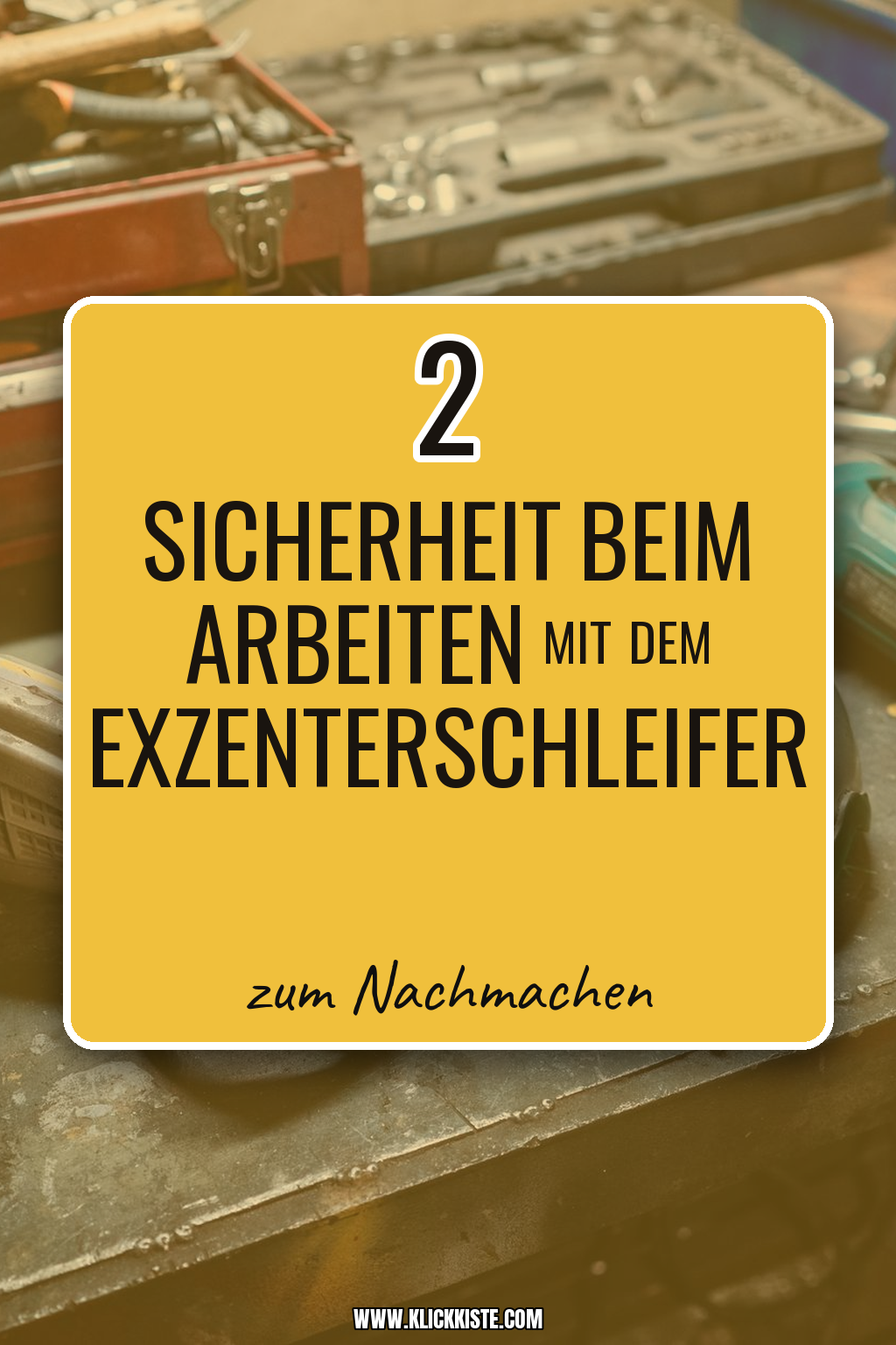 Pinterest Pin Sicherheit beim Arbeiten mit dem Exzenterschleifer