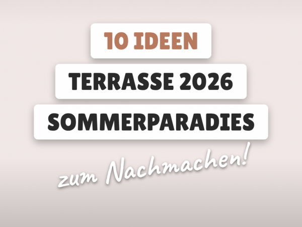 10 Ideen wie du deine Terrasse 2026 zum Sommerparadies machst