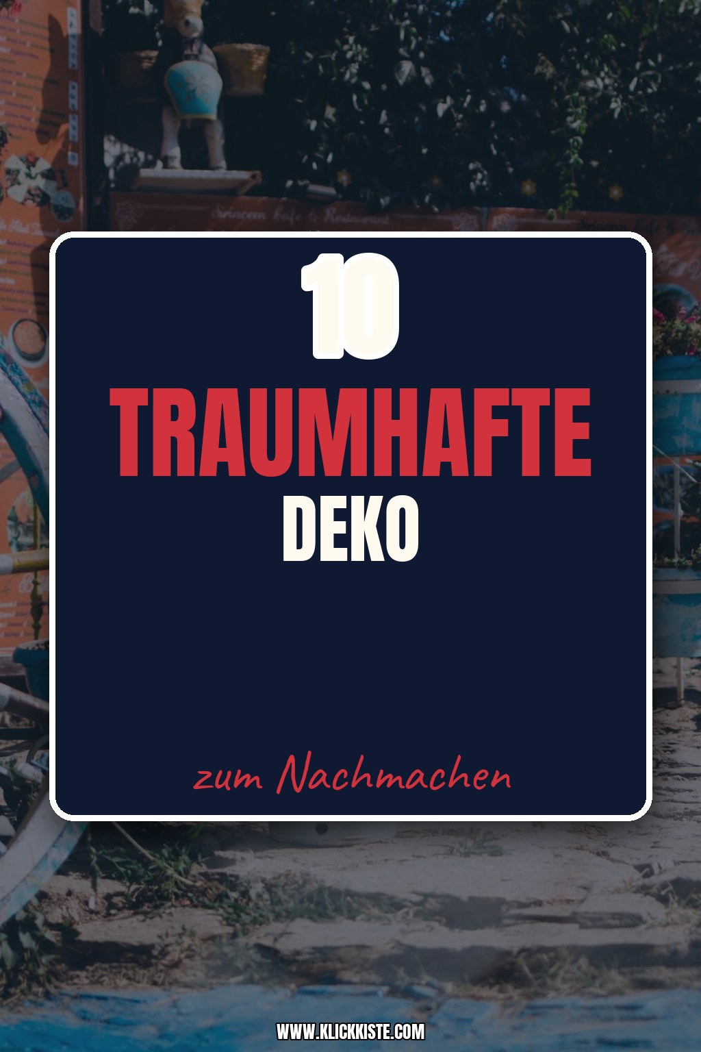 10 traumhafte Deko-Ideen die deinen Garten verzaubern