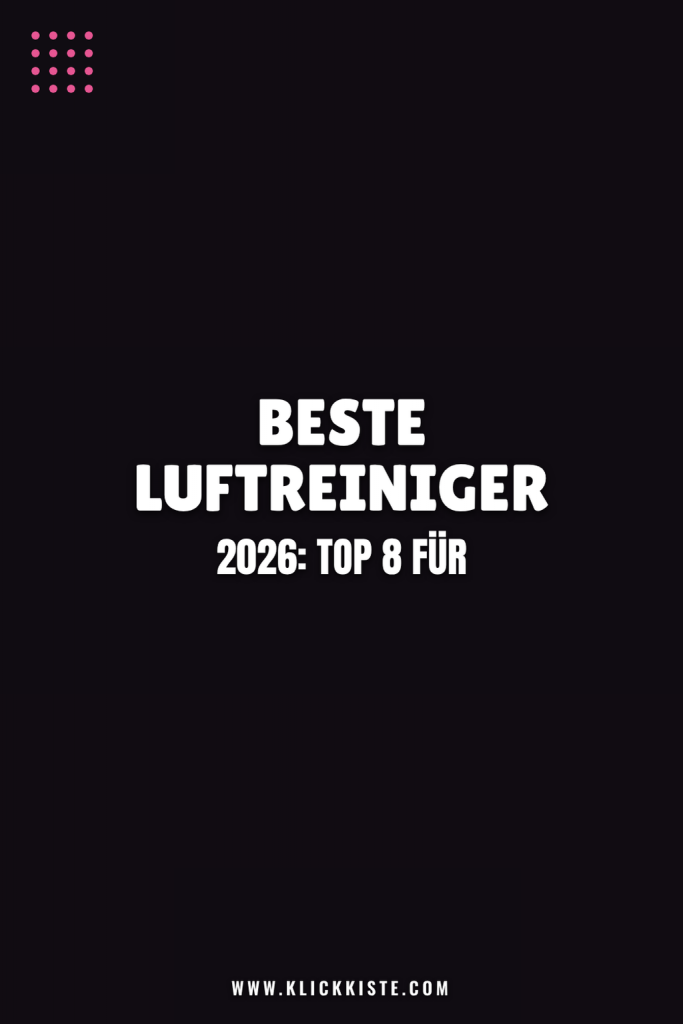 Beste Luftreiniger 2026: Top 8 für ein gesundes Sommer-Zuhause
