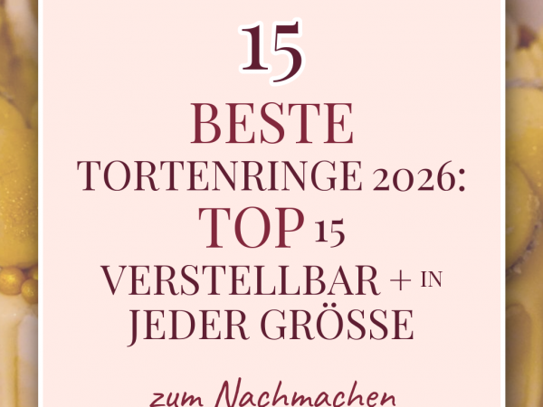 Beste Tortenringe 2026: Top 15 verstellbar + in jeder Größe