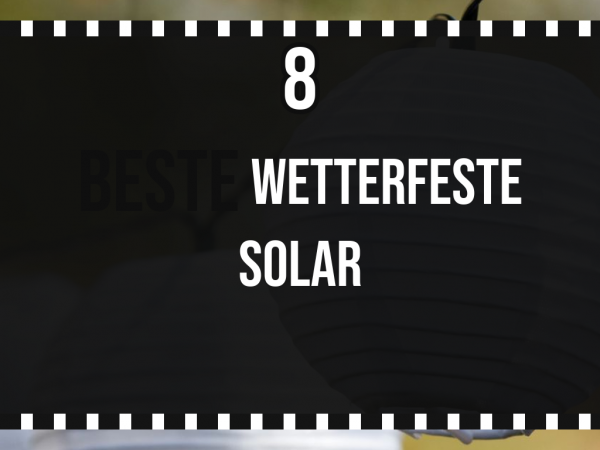 Beste wetterfeste Solar-Lampions 2026: Top 8 für jeden Gartenstil