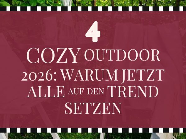Cozy Outdoor 2026: Warum jetzt alle auf den Trend setzen
