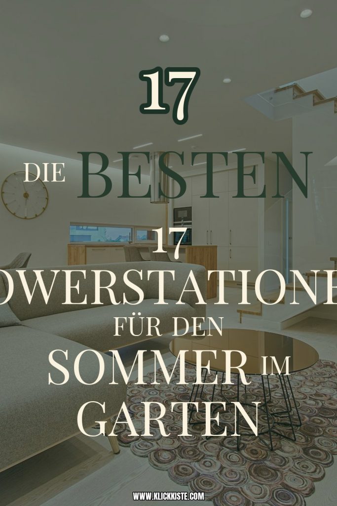 Die besten 17 Powerstationen für den Sommer im Garten