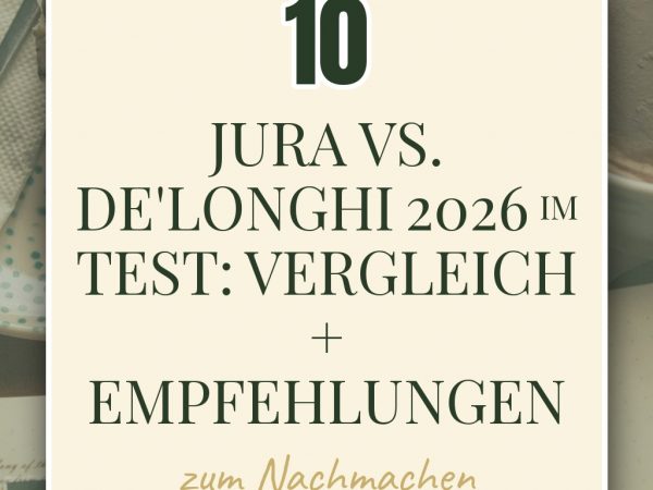 Jura vs. De'Longhi 2026 im Test: Vergleich + Empfehlungen