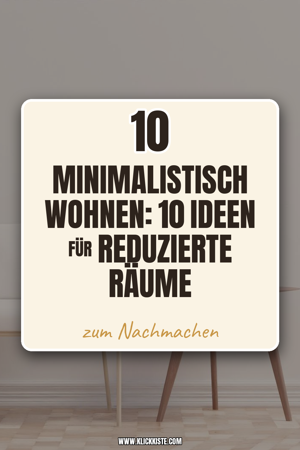 Minimalistisch wohnen: 10 Ideen für reduzierte Räume